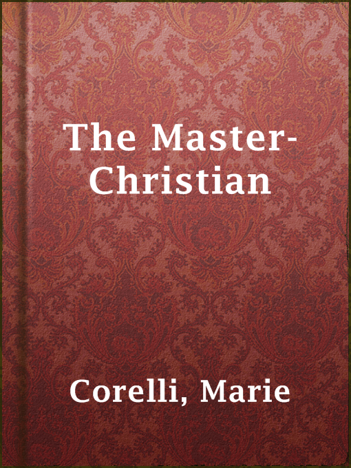 Title details for The Master-Christian by Marie Corelli - Available